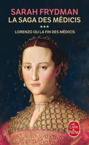 Sarah Frydman - La Saga des Médicis Tome 3 : Lorenzo ou la fin des Médicis.