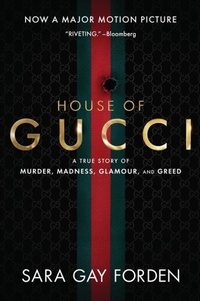 Sarah-Gay Forden - The House of Gucci.