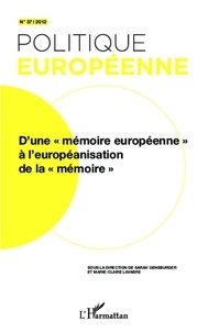 Sarah Gensburger et Marie-Claire Lavabre - D'une mémoire européenne à l'européanisation de la mémoire.