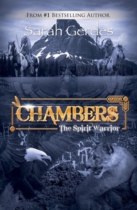  Sarah Gerdes - Chambers: The Spirit Warrior - Chambers Series.