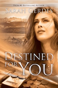  Sarah Gerdes - Destined for You - Danielle Grant Series, #2.