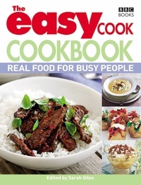 Sarah Giles - The Easy Cook Cookbook - Real food for busy people.