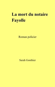 Meilleur service de téléchargement de livres audio La Mort du notaire Fayolle  - Roman policier  9791026239529 par Sarah Gonthier
