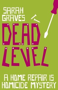 Sarah Graves - Dead Level.