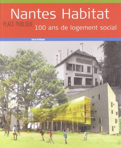 Sarah Guilbaud - Nantes Habitat - 100 ans de logement social.