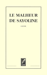 Sarah Guillemot et  Collectif - Le Malheur De Sayoline.