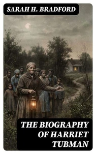 The Biography of Harriet Tubman