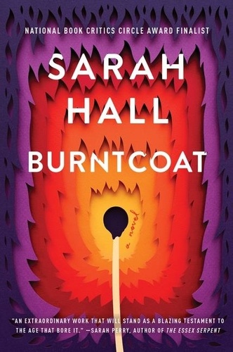 Sarah Hall - Burntcoat - A Novel.