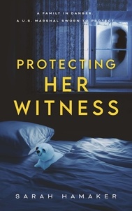  Sarah Hamaker - Protecting Her Witness.