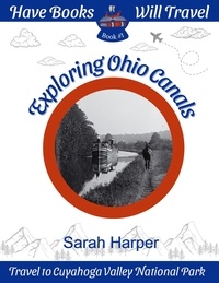  Sarah Harper - Exploring Ohio Canals - Have Books, Will Travel, #1.