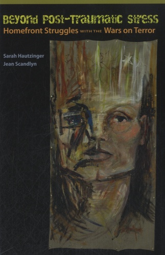 Sarah Hautzinger et Jean Scandlyn - Beyond Post-Traumatic Stress.