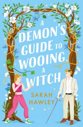 A Demon's Guide to Wooing a Witch. ‘Whimsically sexy, charmingly romantic, and magically hilarious.’ Ali Hazelwood