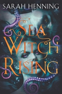 Sarah Henning - Sea Witch Rising.