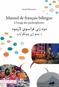 Sarah Hermann - Manuel de français bilingue à l'usage des pashtophones.