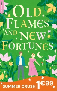 Old Flames and New Fortunes