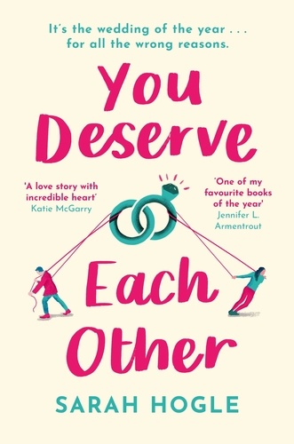 You Deserve Each Other. The perfect escapist feel-good romance