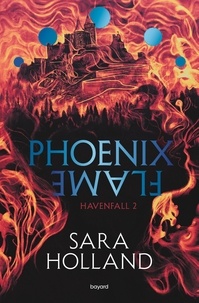 Sarah Holland - Havenfall, Tome 02 - Phoenix Flame.