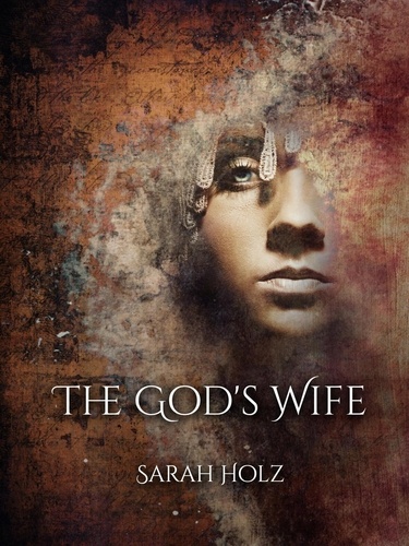  Sarah Holz - The God's Wife - The God's Wife #1.