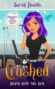  Sarah Hualde - Crushed - Paranormal Penny Mysteries, #2.