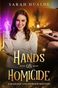  Sarah Hualde - Hands-On Homicide - Massage and Murder Mystery.