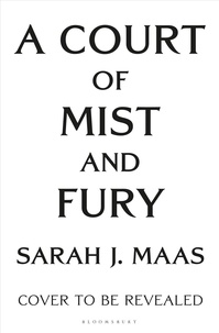 Sarah J. Maas - A Court of Mist and Fury.