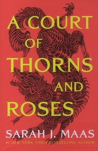 Sarah J. Maas - A Court of Thorns and Roses Tome 1 : .