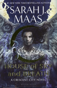 Sarah J. Maas - Crescent City  : House of Sky and Breath.