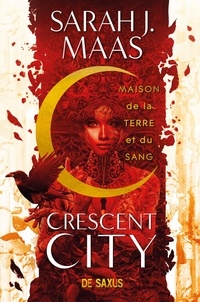 Sarah J. Maas et Sébastien Guillot - Crescent City T01 - Maison de la terre et du sang (ebook).