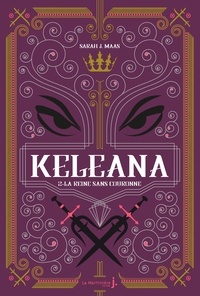 Sarah J. Maas - Keleana Tome 2 : La reine sans couronne.