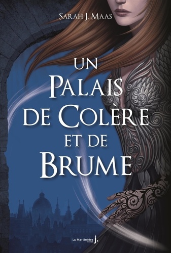 Sarah J. Maas - Un palais d'épines et de roses Tome 2 : Un palais de colère et de brume.