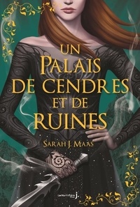 Sarah J. Maas - Un palais d'épines et de roses Tome 3 : Un Palais de cendres et de ruines.