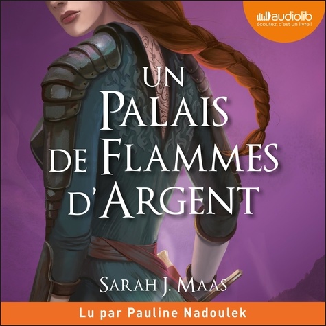 Sarah J. Maas et Pauline Nadoulek - Un palais de flammes d'argent - Un palais d'épines et de roses, tome 4.