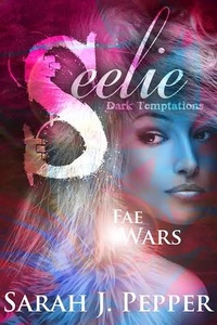  Sarah J. Pepper - Seelie - Fae Wars, #1.