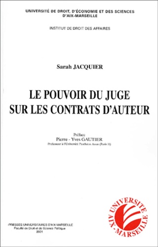 Sarah Jacquier - Le Pouvoir Du Juge Sur Les Contrats D'Auteur.