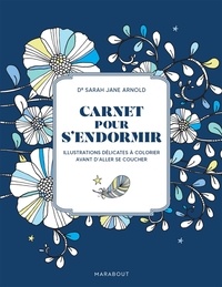 Sarah Jane Arnold - Carnet pour s'endormir - Illustrations délicates à colorier avant d'aller se coucher.