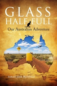  Sarah Jane Butfield - Glass Half Full: Our Australian Adventure - Sarah Jane's Travel Memoirs Series, #1.