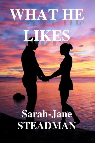  Sarah-Jane Steadman - What He Likes.