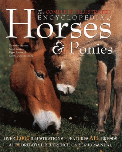 Sarah Jenkins - The Complete Illustrated Encyclopedia of Horses and Ponies.