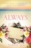 Always. An uplifting romance about the kind of love that never lets you go.
