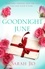 Goodnight June. A heartbreaking romance of friendship, family and the mystery of love