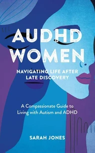 AuDHD Women: Navigating Life After Late Discovery
