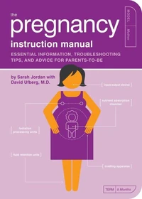 The Pregnancy Instruction Manual /anglais