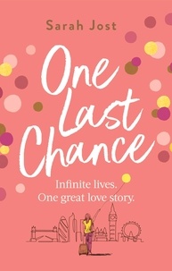 Sarah Jost - One Last Chance - The most uplifting love story you'll read this year.