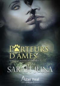 Sarah Juna - Porteurs d'âmes Tome 3 : Le souffle de l'Altaïca.