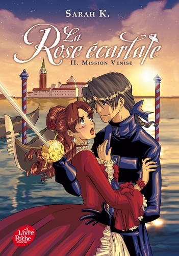 Sarah K et Patricia Lyfoung - La Rose écarlate Tome 2, Mission Venise : .