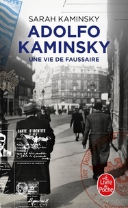 Sarah Kaminsky - Adolfo Kaminsky, une vie de faussaire.