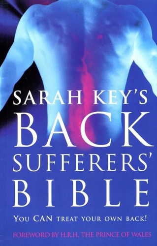 Sarah Key - The Back Sufferer's Bible - You Can Treat Your Own Back!.