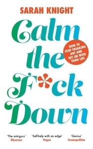 Sarah Knight - Calm the F**k Down.