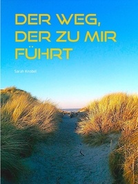 Sarah Knobel - Der Weg, der zu mir führt - In 5 Phasen.