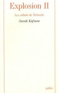Sarah Kofman - Explosion - Tome 2, Les enfants de Nietzsche.